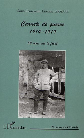 Carnets de guerre 1914-1919. 52 mois sur le front