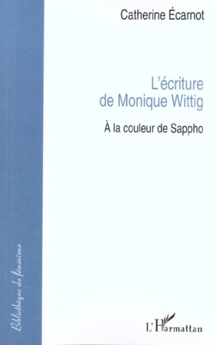 L'écriture de Monique Wittig : à la couleur de Sappho