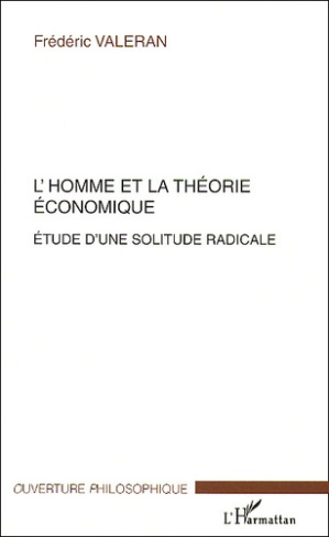 L'homme et la théorie économique. Etude d'une solitude radicale