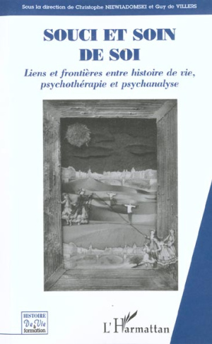 Souci et soin de soi. Liens et frontières entre histoire de vie, psychothérapie et psychanalyse