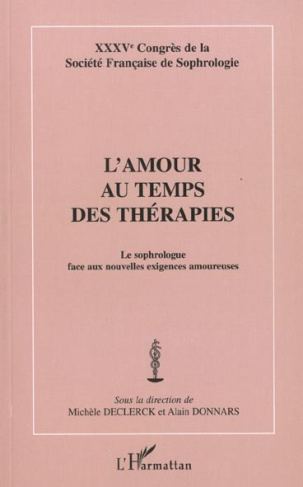 L'amour au temps des thérapies. Le sophrologue face au nouvelles exigences amoureuses