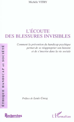 L'écoute des blessures invisibles. Comment la prévention du handicap psychique permet de se réapprop