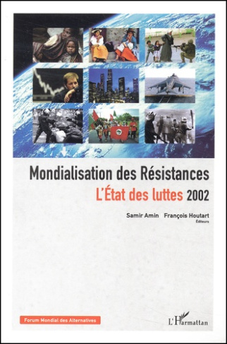 Mondialisation des Résistances. L'Etat des luttes 2002