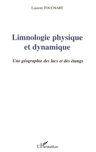 Limnologie physique et dynamique. Une géographie des lacs et des étangs