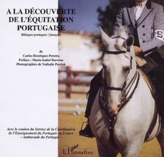 A la découverte de l'équitation portugaise. Edition bilingue français-portugais