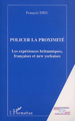 Policer la proximité. Les expériences britanniques, françaises et new yorkaises