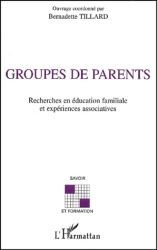 Groupes de parents. Recherches en éducation familiale et expériences associatives