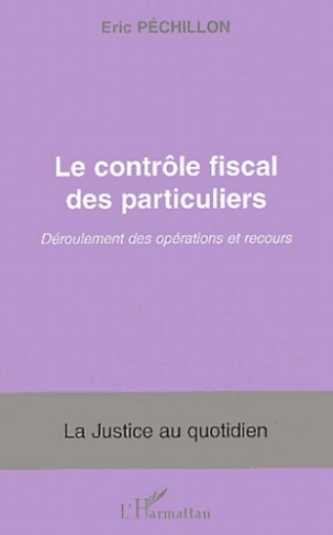 Le contrôle fiscal des particuliers. Déroulement des opérations et recours