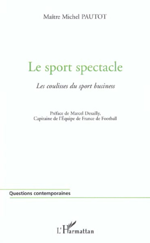 Le sport spectacle. Les coulisses du sport business