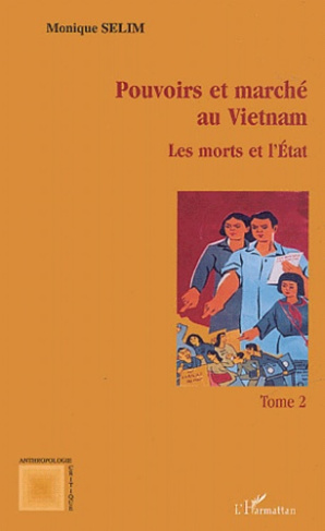 Pouvoirs et marché au Vietnam. Tome 2, Les morts et l'Etat