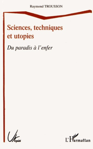 Sciences, techniques et utopies. Du paradis à l'enfer