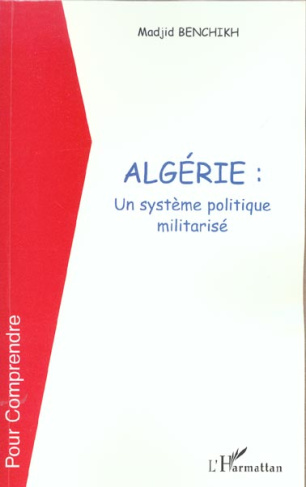 ALGERIE UN SYSTEME POLITIQUE MILITARISE