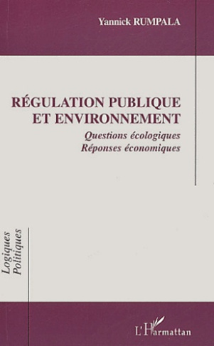Régulation publique et environnement. Questions écologiques Réponses économiques