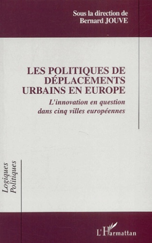 Les politiques de déplacements urbains en Europe. L'innovation en question dans cinq villes européen