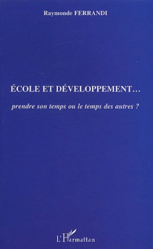 Ecole et développement... prendre son temps ou le temps des autres ?