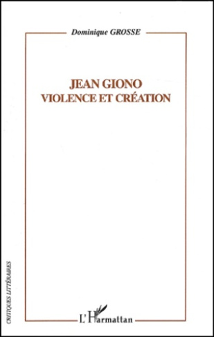Jean Giono, Violence et création