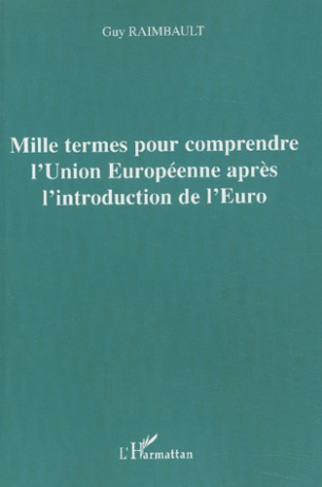 Mille termes pour comprendre l'Union Européenne après l'introduction de l'Euro