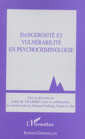 Dangerosité et vulnérabilité en psychocriminologie