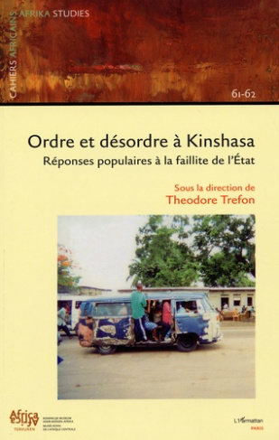 Cahiers africains : Africa Studies N° 61-62, série 2003, 2004 : Ordre et désordre à Kinshasa . Répon