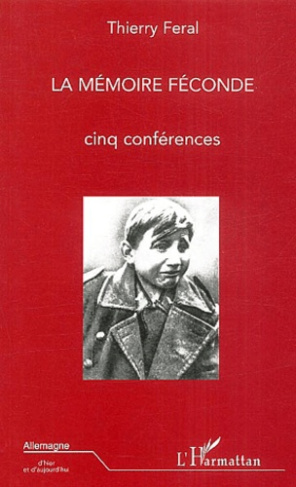 La mémoire féconde. Cinq conférences