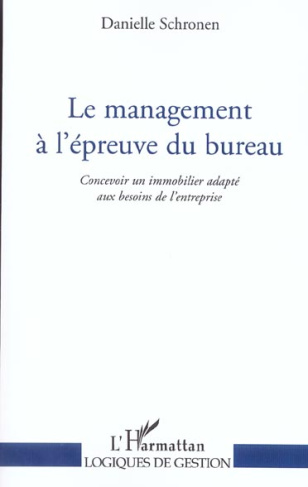 Le management à l'épreuve du bureau. Concevoir un immobilier adapté aux besoins de l'entreprise