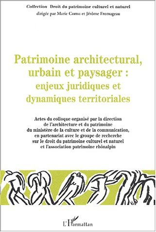 Patrimoine architectural, urbain et paysager : Enjeux juridiques et dynamiques territoriales. Colloq