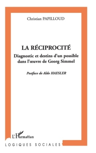 La réciprocité. Diagnostic et destins d'un possible dans l'oeuvre de Georg Simmel