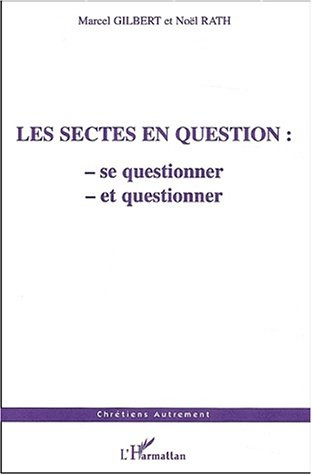 Les sectes en question : se questionner et questionner