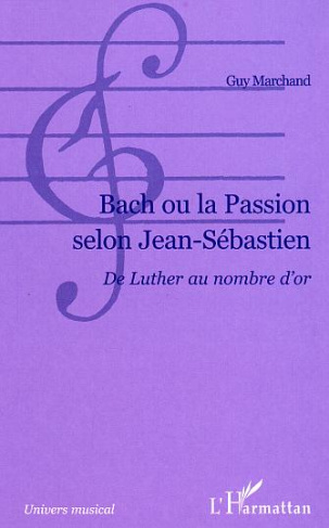 Back ou la Passion selon Jean-Sébastien. Du Luther au nombre d'or