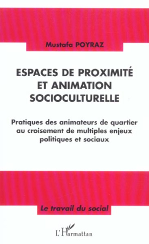 Espaces de proximité et animation socioculturelle. Pratiques des animateurs de quartier au croisemen