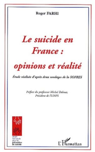 Le suicide en France : opinions et réalités. Etude réalisée d'après deux sondages de la SOFRES