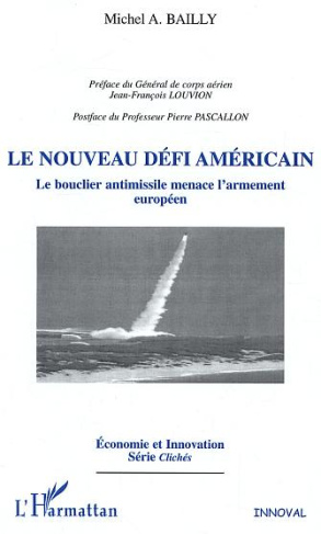 Le nouveau défi américain. Le bouclier antimissile menace l'armement européen