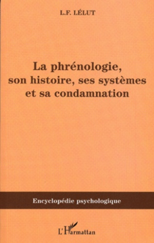La phrénologie, son histoire, ses systèmes et sa condamnation