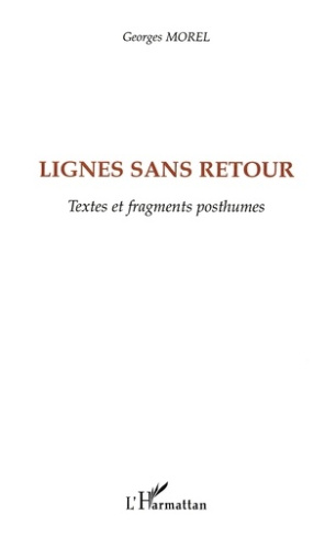 Lignes sans retour. Textes et fragments posthumes