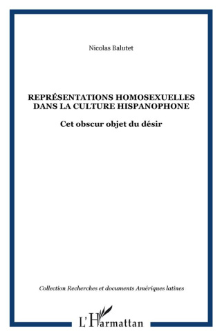 Représentations homosexuelles dans la culture hispanophone. Cet obscur objet du désir