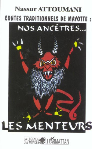 Contes traditionnels de Mayotte : Nos ancêtres... les menteurs