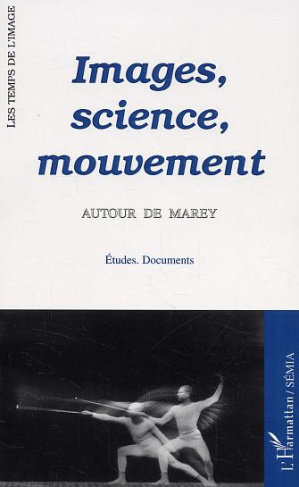 Images, science, mouvement autour de Marey