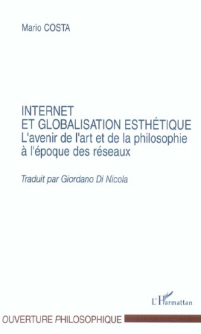 Internet et globalisation esthétique. L'avenir de l'art et de la philosophie à l'époque des réseaux