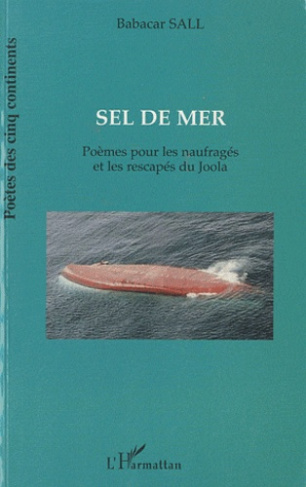 Sel de mer. Poèmes pour les naufragés et les rescapés du Joola