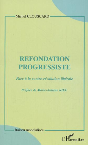Refondation progressiste. Face à la contre-révolution libérale