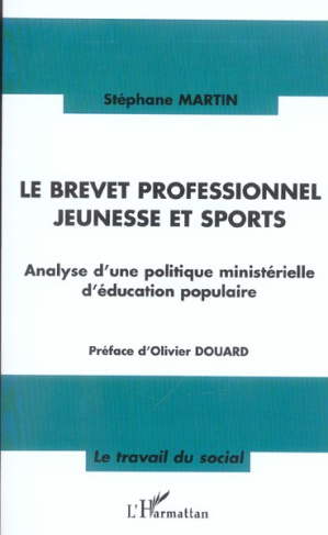 Le brevet professionnel jeunesse et sports. Analyse d'une politique ministérielle d'éducation popula