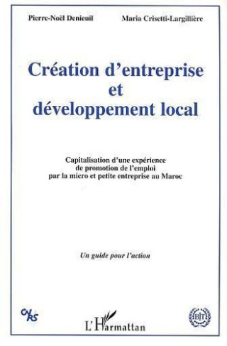 Création d'entreprise et développement local. Capitalisation d'une expérience de promotion de l'empl