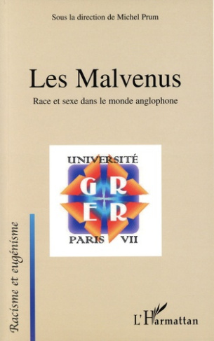 Les Malvenus. Race et sexe dans le monde anglophone