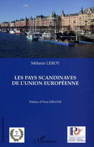 Les pays scandinaves de l'Union européenne. Le paradigme scandinave au prisme des présidences suédoi