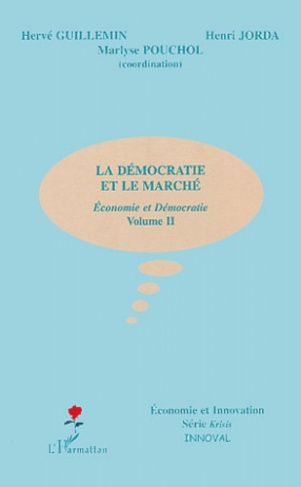 Economie et démocratie. Volume 2, La démocratie et le marché