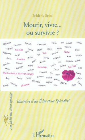 Mourir, vivre... ou survivre ? Itinéraire d'un Educateur spécialisé