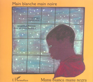 Main blanche main noire. Conte bilingue français- corse