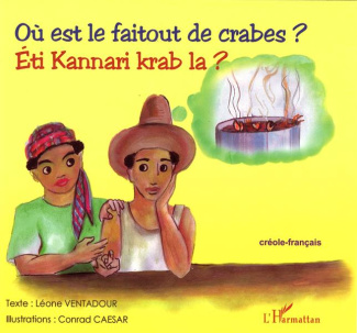 Où est le faitout de crabes ? Edition bilingue créole-français