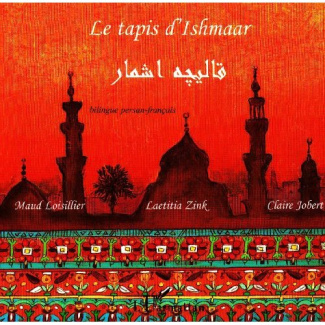 Le tapis d'Ishmaar. Edition bilingue français-persan