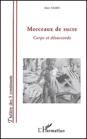 Morceaux de sucre. Corps et désaccords